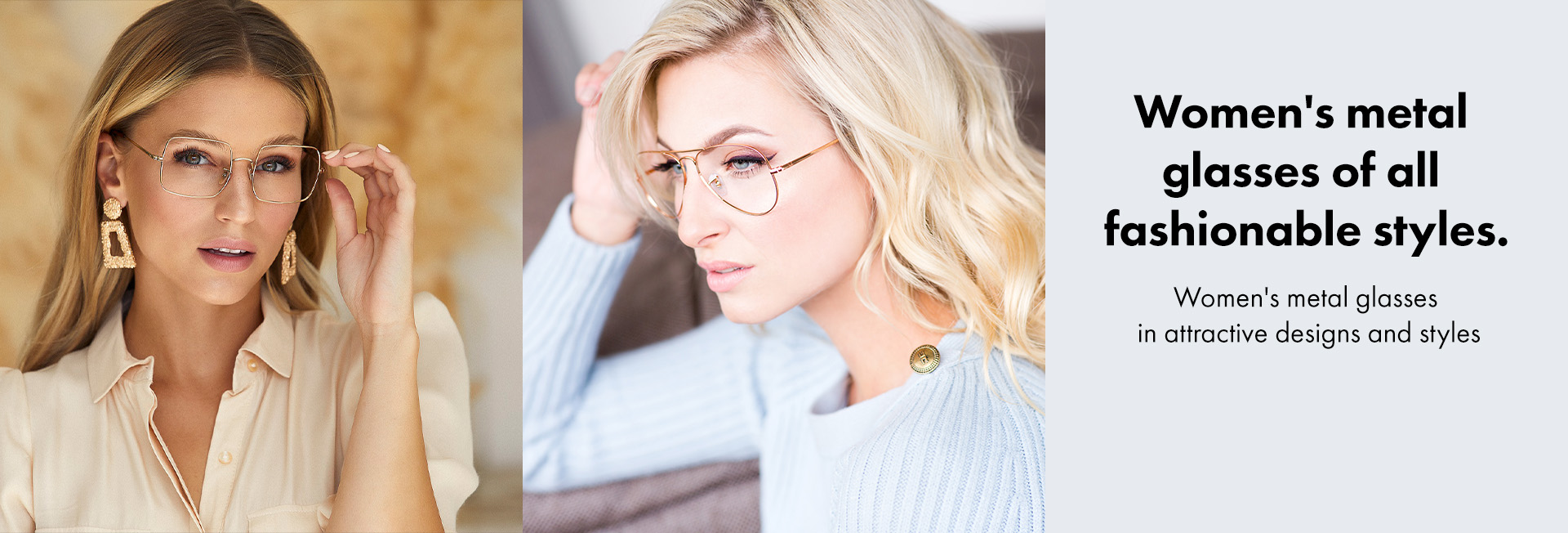 Women's metal glasses of all fashionable styles